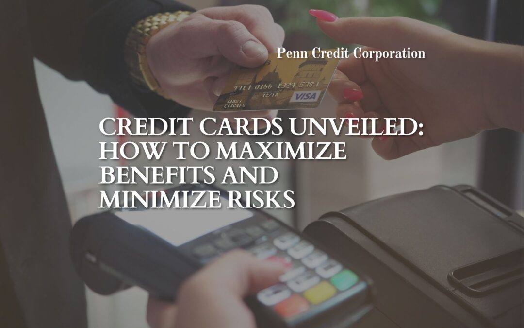 Credit Cards Unveiled: How to Maximize Benefits and Minimize Risks