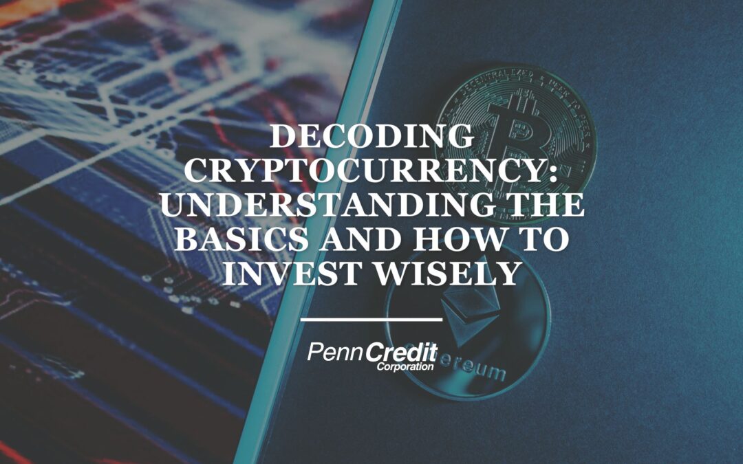 Decoding Cryptocurrency: Understanding the Basics and How to Invest Wisely