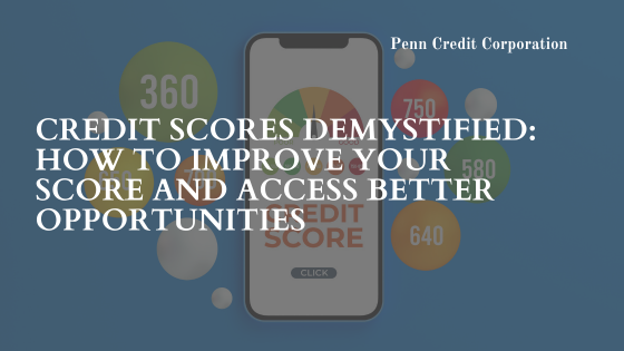 Credit Scores Demystified: How to Improve Your Score and Access Better Opportunities