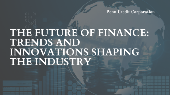 The Future of Finance: Trends and Innovations Shaping the Industry