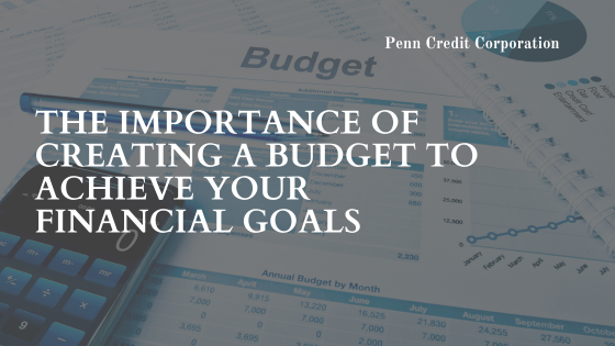 The Importance of Creating a Budget to Achieve Your Financial Goals