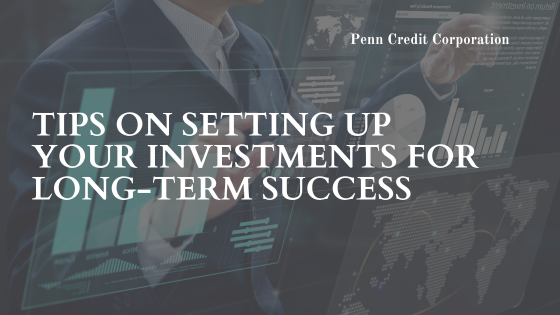 Tips on Setting up Your Investments for Long-Term Success