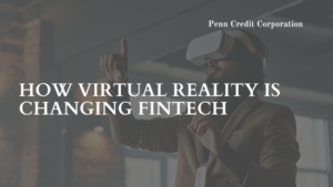 Penn Credit Corporation Virtual Reality Fintech
