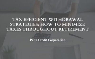 Tax Efficient Withdrawal Strategies: How to Minimize Taxes Throughout Retirement